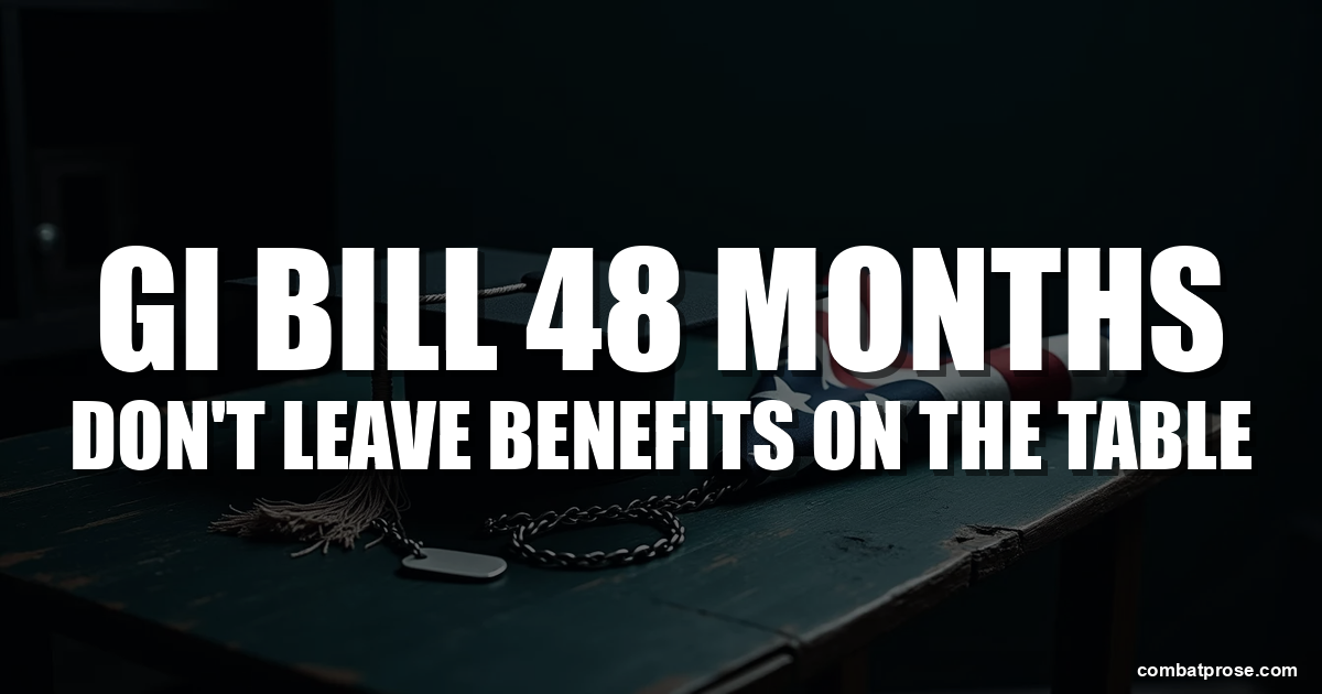 GI Bill 48 Months: Don’t Leave Benefits on the Table