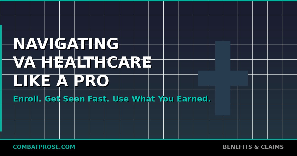 Navigating VA Healthcare Like a Pro
